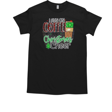 I Run On Coffee And Christmas Cheer T-Shirt