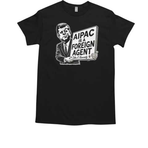 Aipac Is A Foreign Agent John F. Kennedy  Classic Men's T-shirt