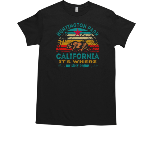 Huntington Park California It's Where My Story Begins  Classic Men's T-shirt