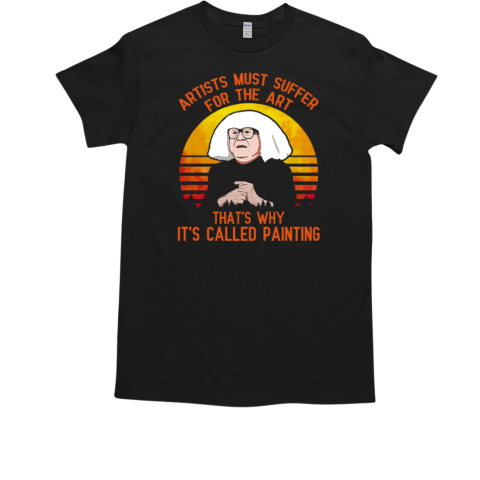 Ongo Gablogian Artist Must Suffer For The Art That's Why It's Called Painting  Classic Men's T-shirt