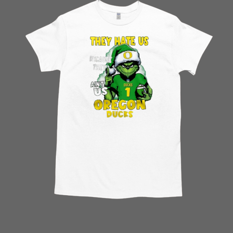 Sana Grinch They Hate Us Because They Ain't Us Oregon Ducks Christmas 2024  Classic Men's T-shirt