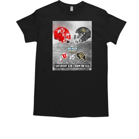 Utah Utes Vs Colorado Buffaloes Fox Big Noon Kickoff Saturday 11.16 Poster  Classic Men's T-shirt