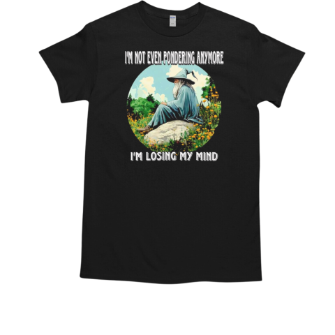 Witch I'm not even pondering anymore I'm losing my mind  Classic Men's T-shirt