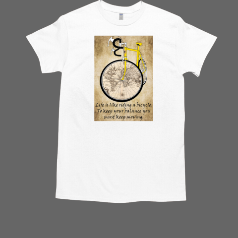 Yellow Bicycle With Map Albert Einstein Life Is Like Riding A Bicycle To Keep Your Balance You Must Keep Moving Poster T-Shirt