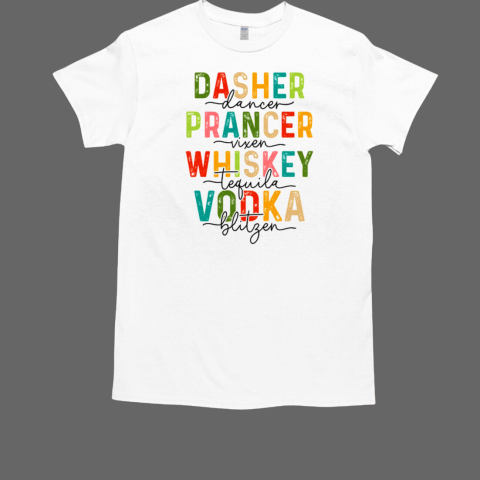 Dasher Dancer Prancer Vixen Whiskey Tequila Vodka Blitzen Christmas  Classic Men's T-shirt