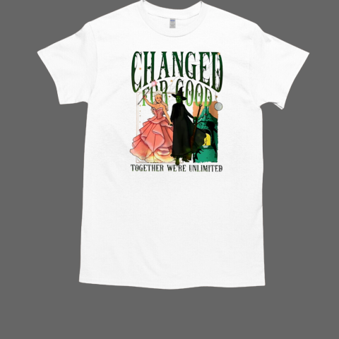 Wicked changed for good together we're unlimited  Classic Men's T-shirt