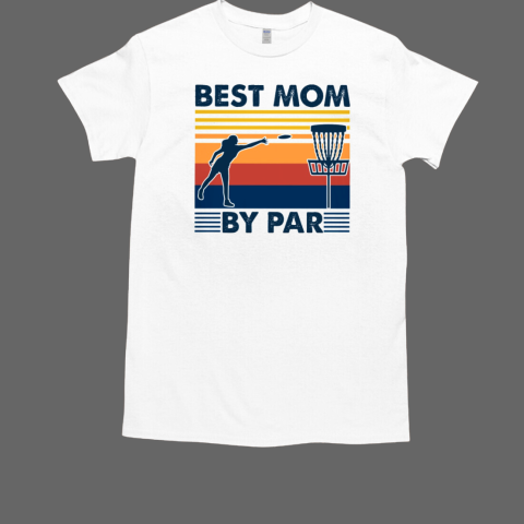 DISC GOLF BEST MOM BY PAR T-Shirt