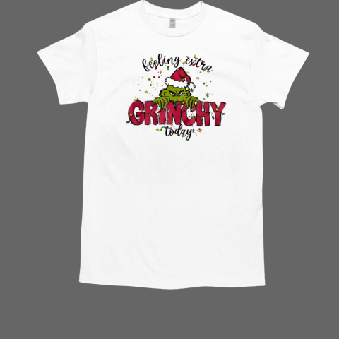 Feeling extra Grinchy today T-Shirt