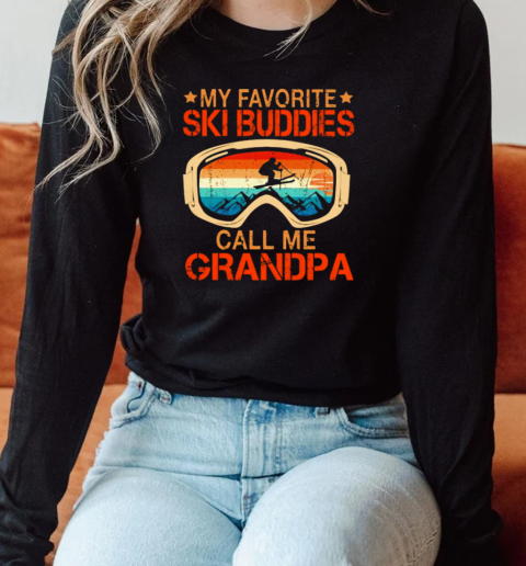 MY FAVORITE SKI BUDDIES CALL ME GRANDPA VINTAGE  Long Sleeved T-shirt 