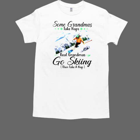 REAL GRANDMAS GO SKIING T-Shirt