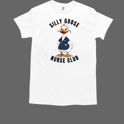 Silly goose nurse club T-Shirt