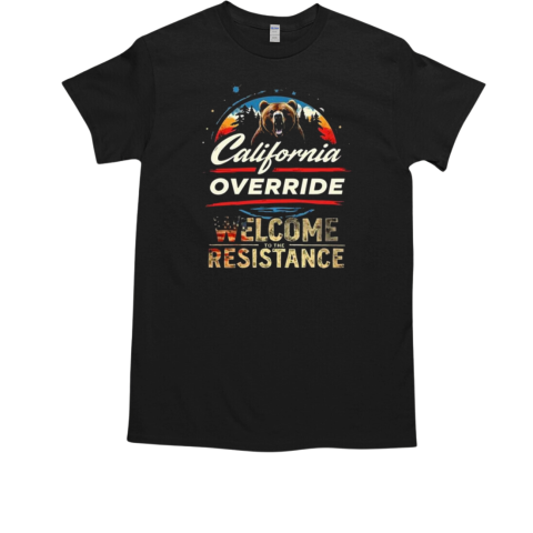 California Override Welcome To The Resistance T-Shirt