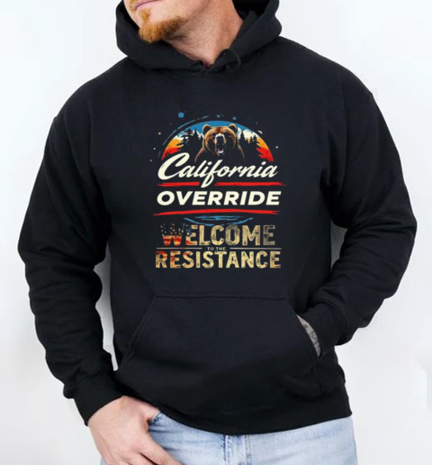 California Override Welcome To The Resistance  Unisex Hoodie