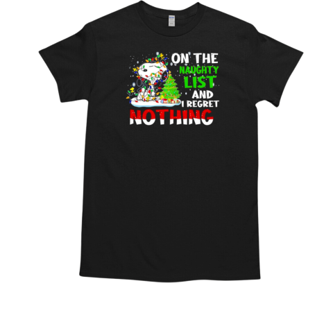 Christmas Snoopy on the naughty list and I regret nothing T-Shirt