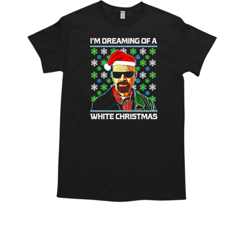 Heisenberg I'm dreaming of a white Christmas T-Shirt