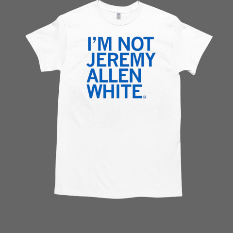 I'm not Jeremy Allen White T-Shirt