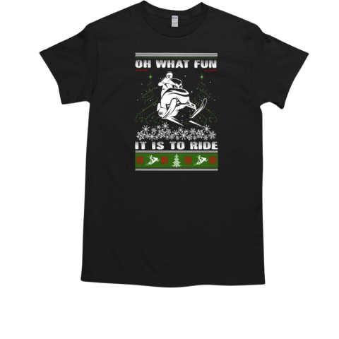 Oh What Fun It Is To Ride T-Shirt