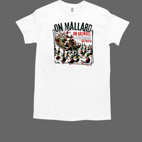 On Mallard On Gadwall Christmas duck hunting Santa T-Shirt