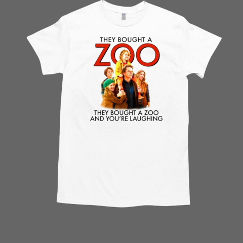 They bought a zoo and you're laughing T-Shirt