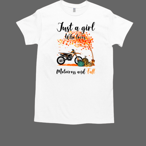 Just A Girl Who Loves Motocross And Fall T-Shirt