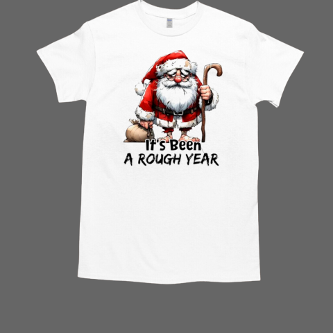 Santa Claus it's been a rough year T-Shirt