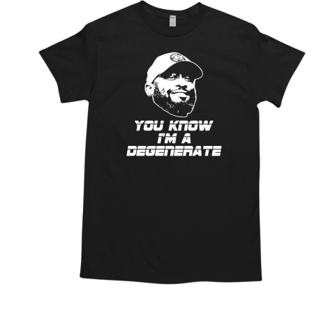 Mike Tomlin you know I'm a degenerate T-Shirt