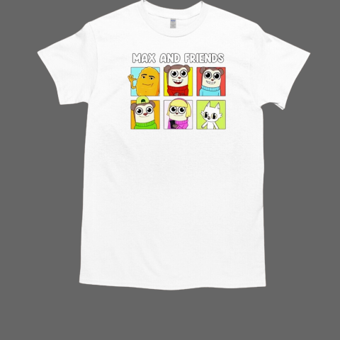 Max and friend T-Shirt