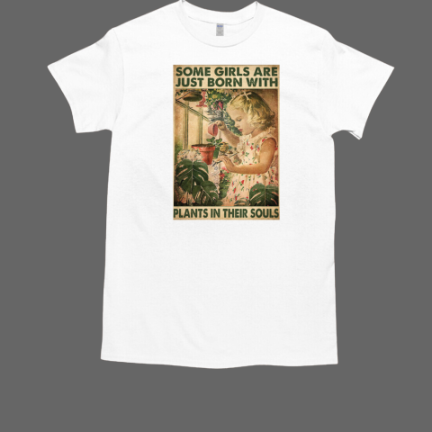 Vintage Little Girl Watering Plants Some Girls Are Just Born With Plants In Their Souls Poster T-Shirt