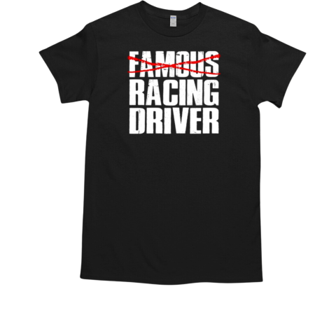 Famous Racing Driver T-Shirt