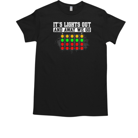 It's Lights Out ANd Away We Go T-Shirt