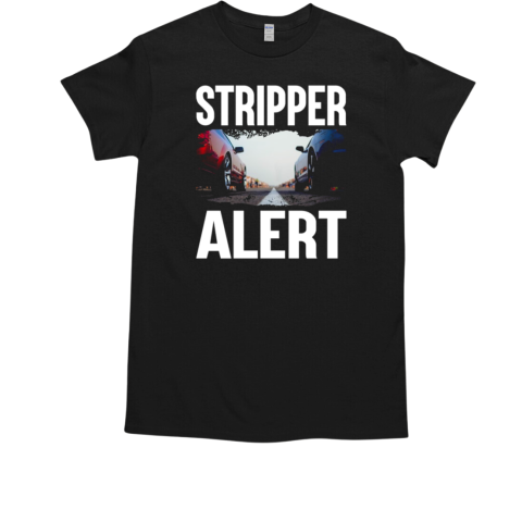 Stripper Alert T-Shirt