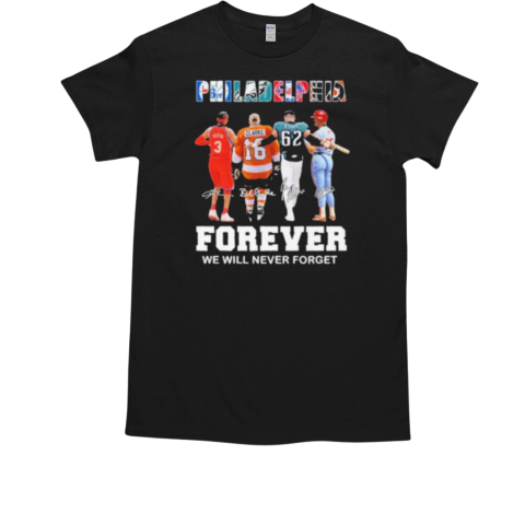 Philadelphia Forever We Will Never Forget T-Shirt