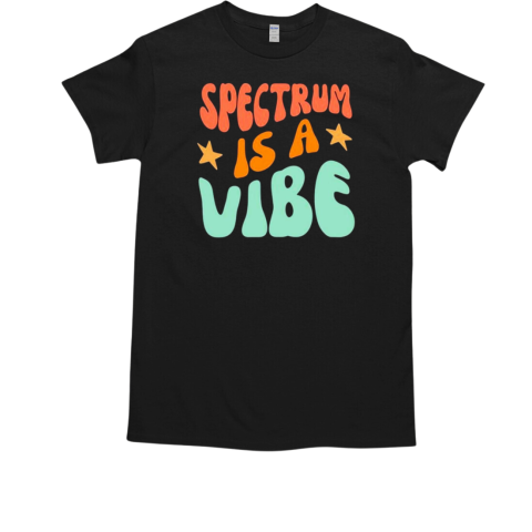 Spectrum is a vibe T-Shirt