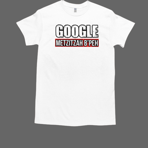 Google Metzitzah B'peh T-Shirt