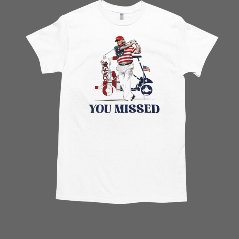 President 47th USA golf you missed T-Shirt