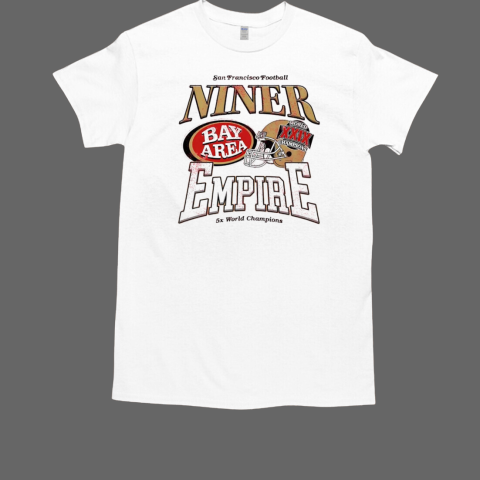 San Francisco football the Niner Empire bay era 5x world champions T-Shirt