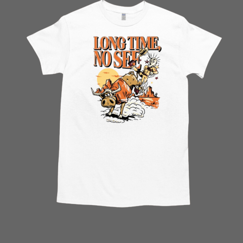 Long Time No See Texas Longhorns T-Shirt