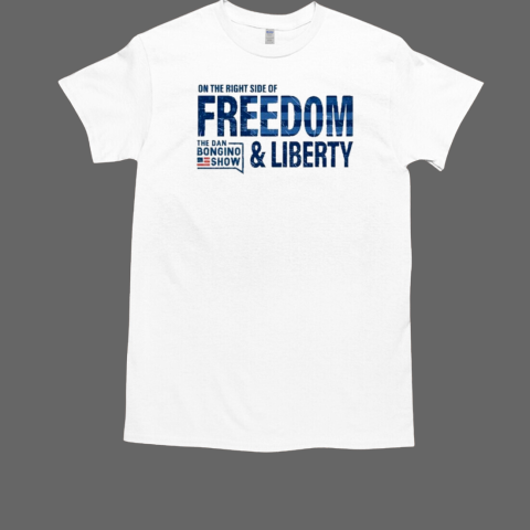 The Dan Bongino Show On The Right Side Of Freedom T-Shirt