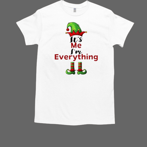 The Elf it's me I'm everything Christmas shirt T-Shirt