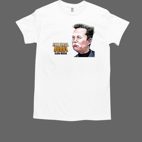 The first buddy Elon Musk T-Shirt