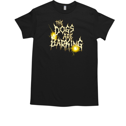 Bron Breakker The Dogs are barking T-Shirt