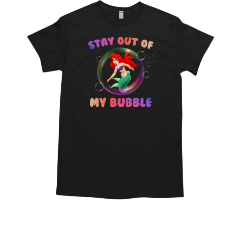 Disney Little Mermaid Stay Out Of My Bubble T Shirt T-Shirt