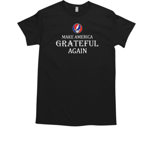 Make America Grateful Again The 4th Of July Independence Day T Shirt T-Shirt