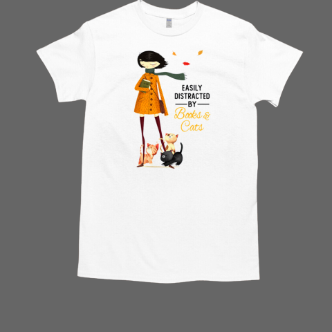 A Girl And Three Cats Easily Distracted By Books And Cats T-Shirt