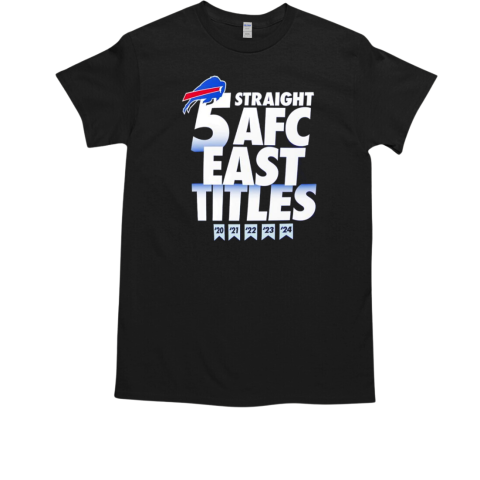 Buffalo Bills Five Straight 2024 AFC East Division Champions our time is now T-Shirt