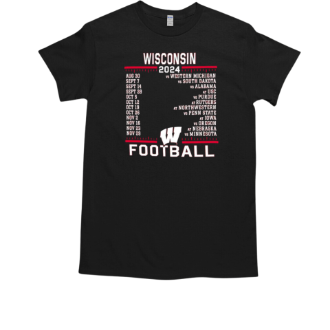 Champion Wisconsin Badgers 2024 Football Schedule T-Shirt