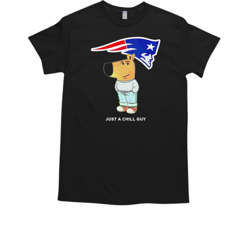 Just a Chill Guy New England Patriots T-Shirt