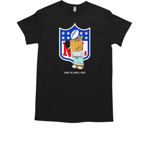 Just a Chill Guy NFL logo T-Shirt