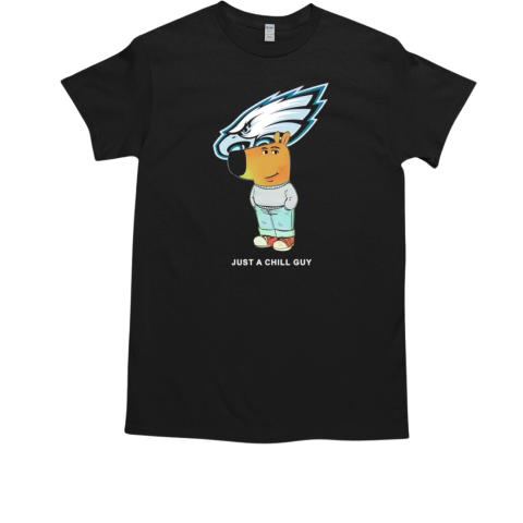 Just a Chill Guy Philadelphia Eagles T-Shirt