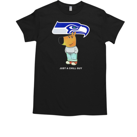 Just a Chill Guy Seattle Seahawks T-Shirt